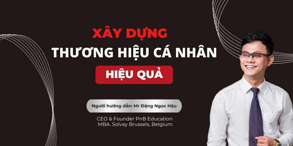 Chương trình "Xây dựng thương hiệu cá nhân hiệu quả" do Mr. Đặng Ngọc Hậu dẫn dắt