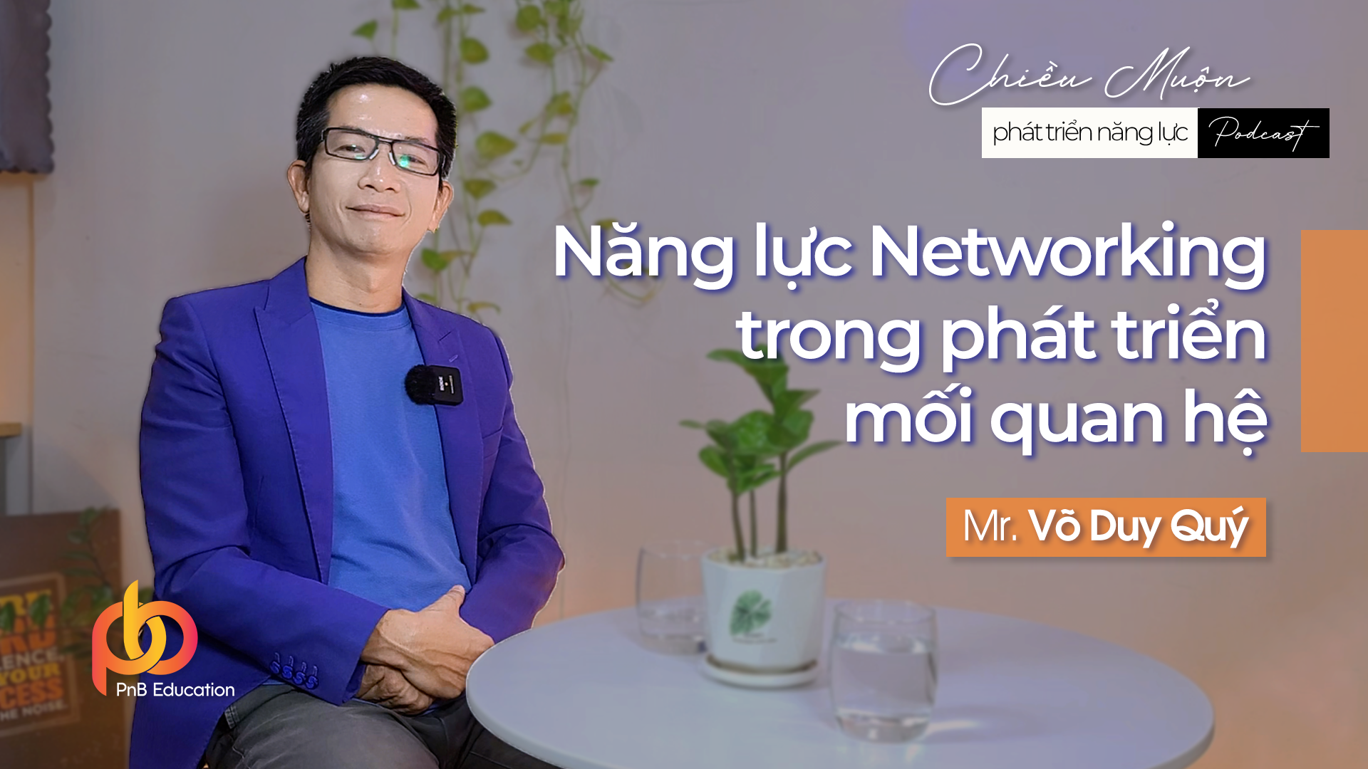 PnB Education Chính Thức Ra Mắt Podcast Chiều Muộn - Mùa 2, Chủ Đề Phát Triển Năng Lực (1)